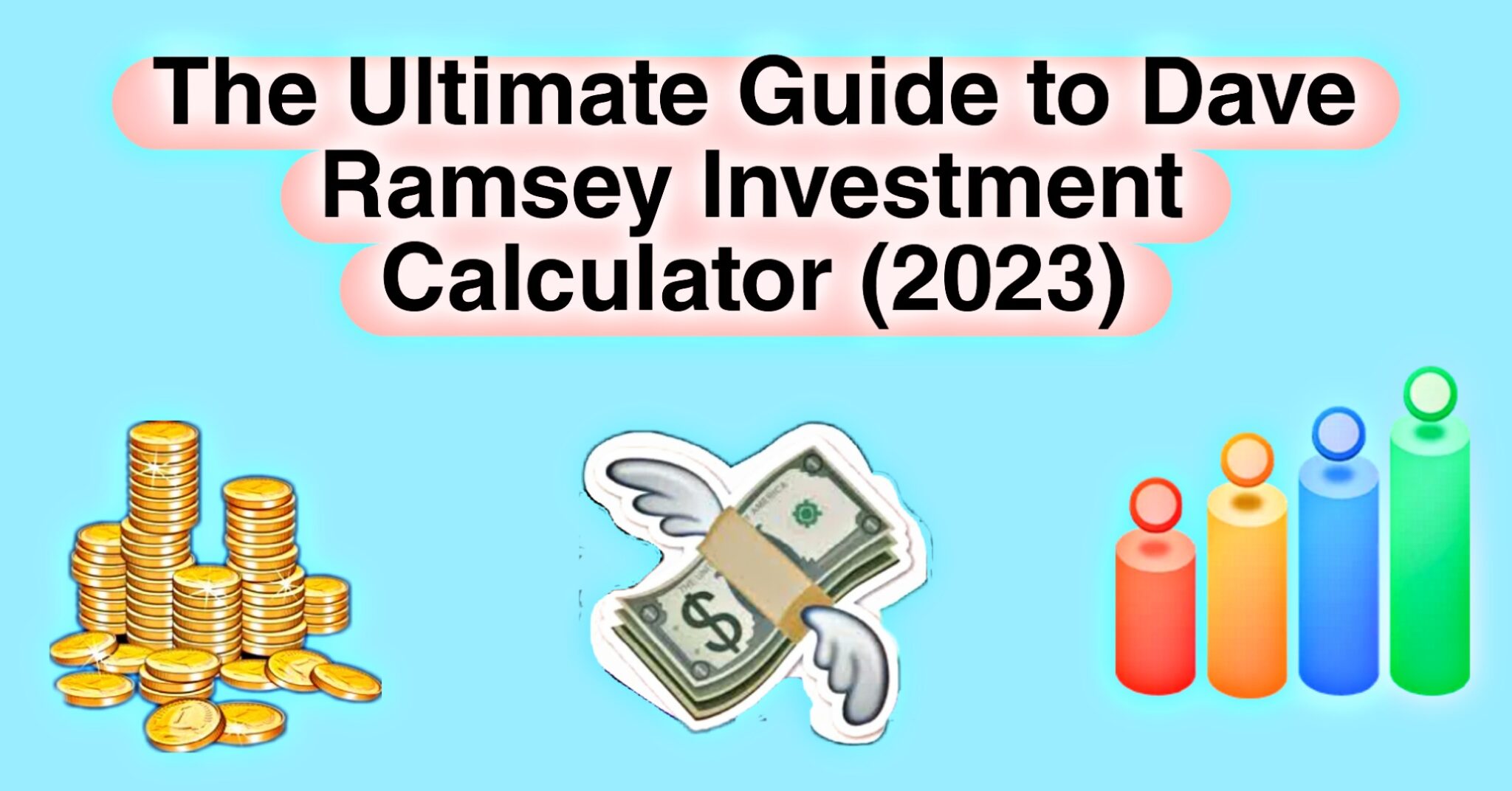 The Ultimate Guide to Dave Ramsey Investment Calculator (2023